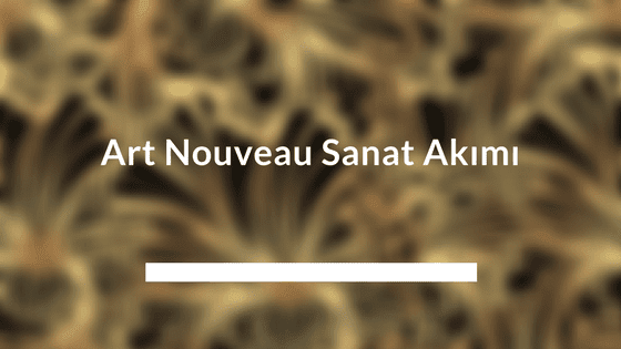 Art Nouveau Sanat Akımı