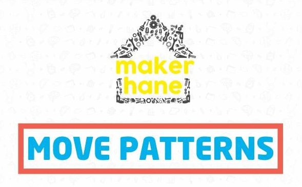 Move Patterns Workshop – MakerHane Kadıköy