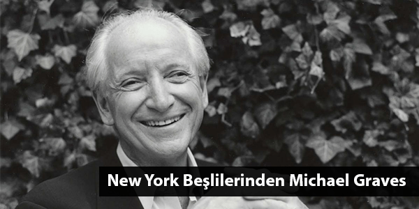 New York Beşlilerinden Michael Graves