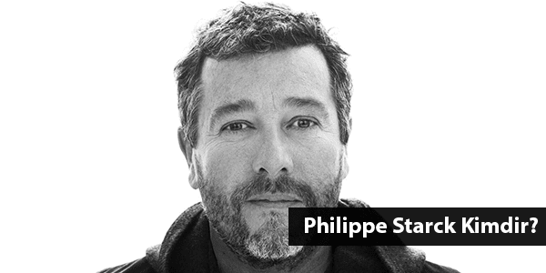 Philippe Starck Kimdir?