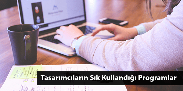 Sık Kullanılan Tasarım Programları