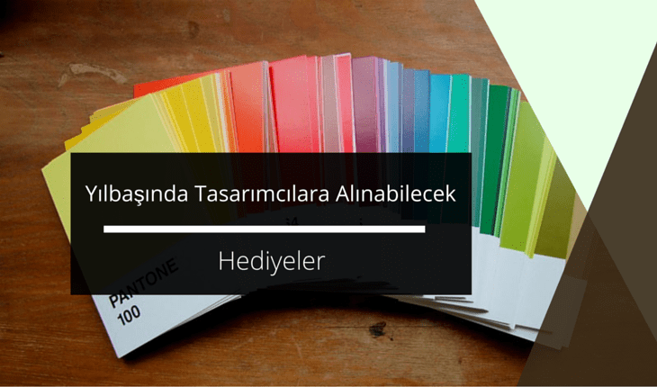 Yılbaşında Tasarımcılara Alınabilecek Hediyeler Rehberi